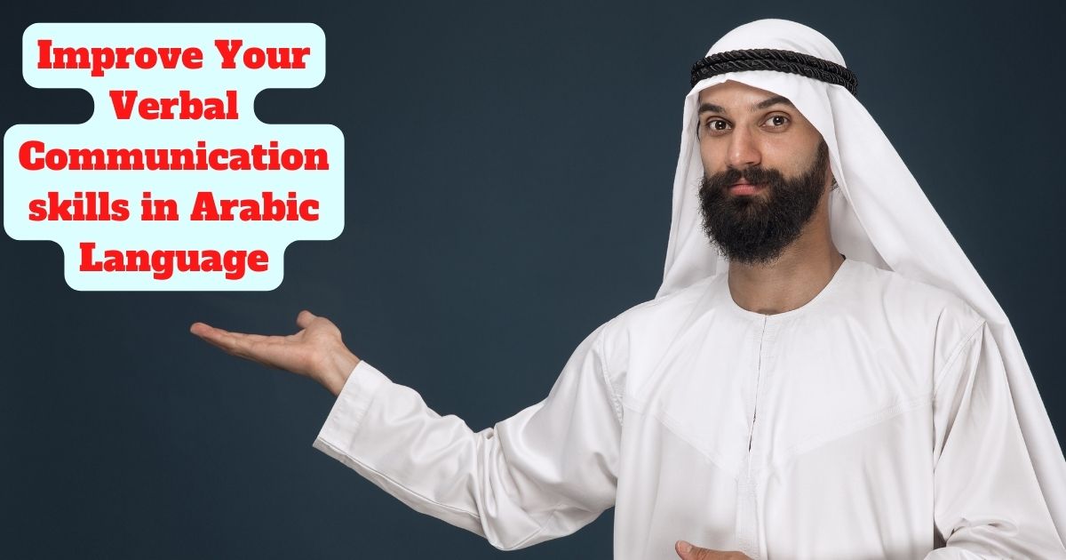Improve Your Verbal Communication skills in Arabic Language