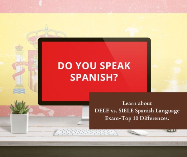 DELE vs. SIELE Spanish Language ExamTop 10 Differences. Cambridge