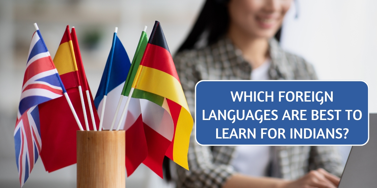 Which Foreign Languages Are Best to Learn for Indians?